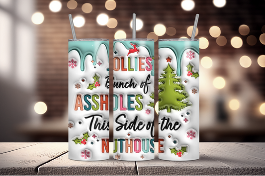 3D Jolliest Bunch of A**holes This Side of The Nuthouse Sublimation Tumbler Print