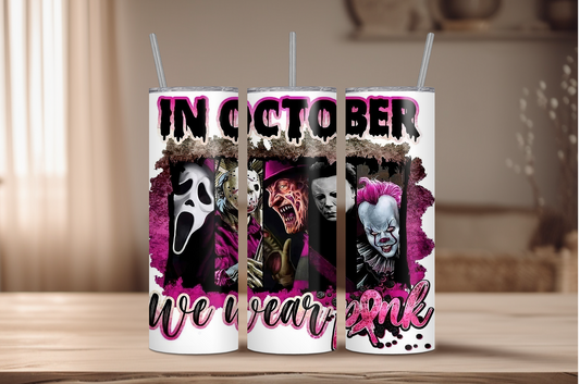In October, We Wear Pink - Horror Killers Sublimation Tumbler Print
