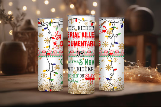 We Either Sleighin' or Slayin' Sublimation Tumbler Print