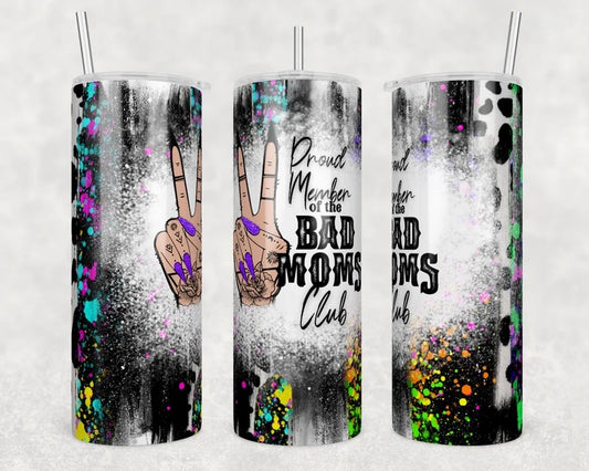 Proud Member of the Bad Moms Club Sublimation Tumbler Print